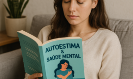 Como Construir Autoestima e Proteger a Saúde Mental na Era das Redes Sociais