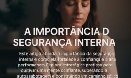 Como Construir Segurança Interna e Desenvolver uma Mente Confiante para Alta Performance