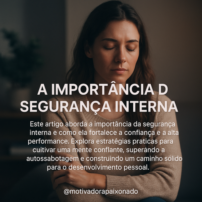 Leia mais sobre o artigo Como Construir Segurança Interna e Desenvolver uma Mente Confiante para Alta Performance