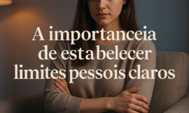 Como Estabelecer Limites Saudáveis para um Bem-Estar Emocional Pleno