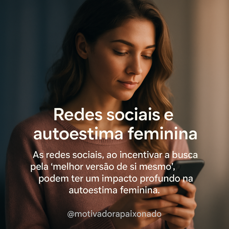 Leia mais sobre o artigo Como as Redes Sociais e a Busca pela “Melhor Versão” Afetam a Autoestima Feminina