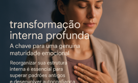 Reorganizando Sua Estrutura Interna: O Caminho Essencial para a Autoria da Vida