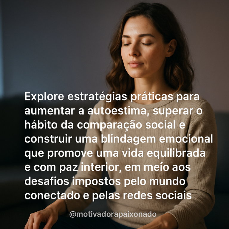 Leia mais sobre o artigo Como Superar a Comparação Social e Fortalecer Sua Autoestima
