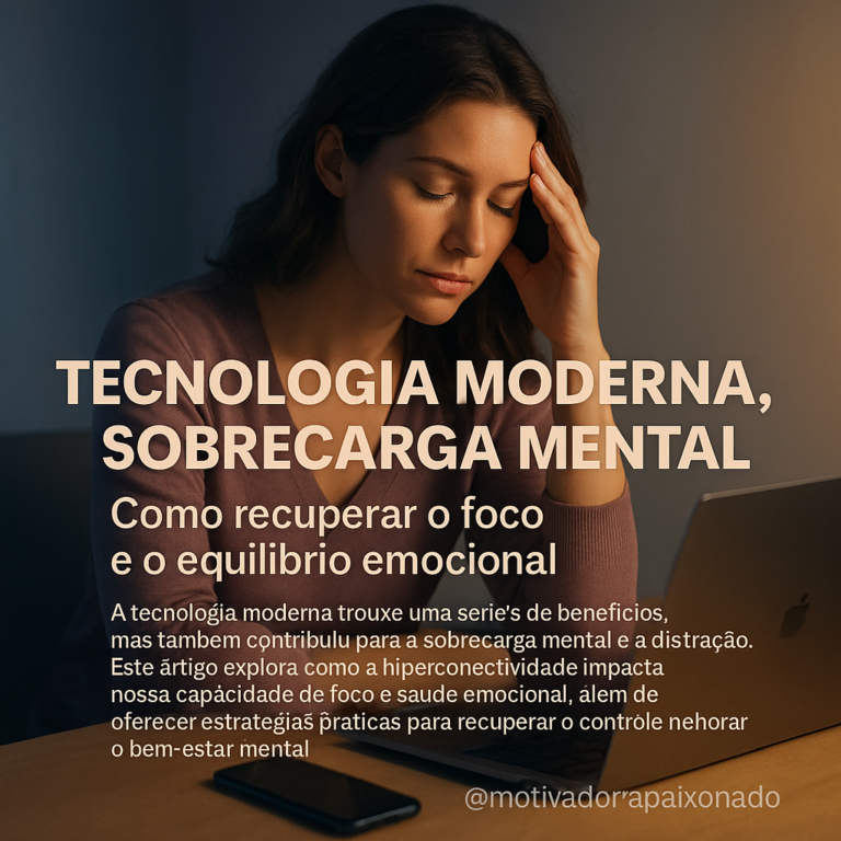 Leia mais sobre o artigo Como a Tecnologia Afeta o Foco e a Saúde Mental: Estratégias para Recuperar o Controle da Mente