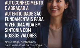 Autoconhecimento e a Coragem de Viver Sua Verdade