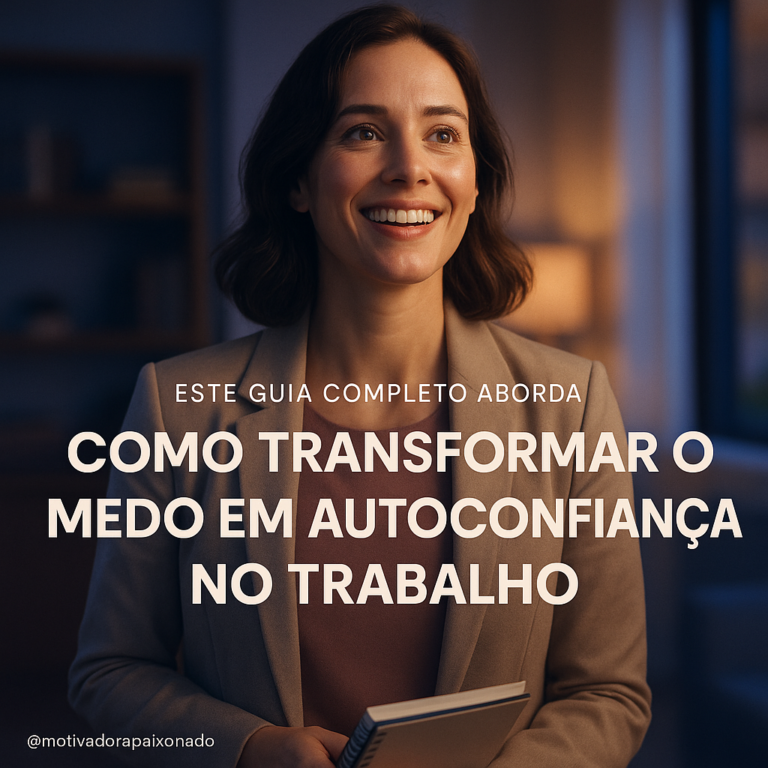 Leia mais sobre o artigo Como Desenvolver Autoconfiança e Superar o Medo no Trabalho