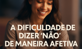 Como Dizer “Não” com Afeto: Construindo Limites Saudáveis para sua Saúde Emocional