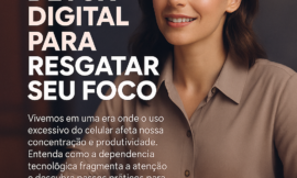 Como Recuperar o Foco e Vencer a Distração do Celular no Trabalho e nos Estudos