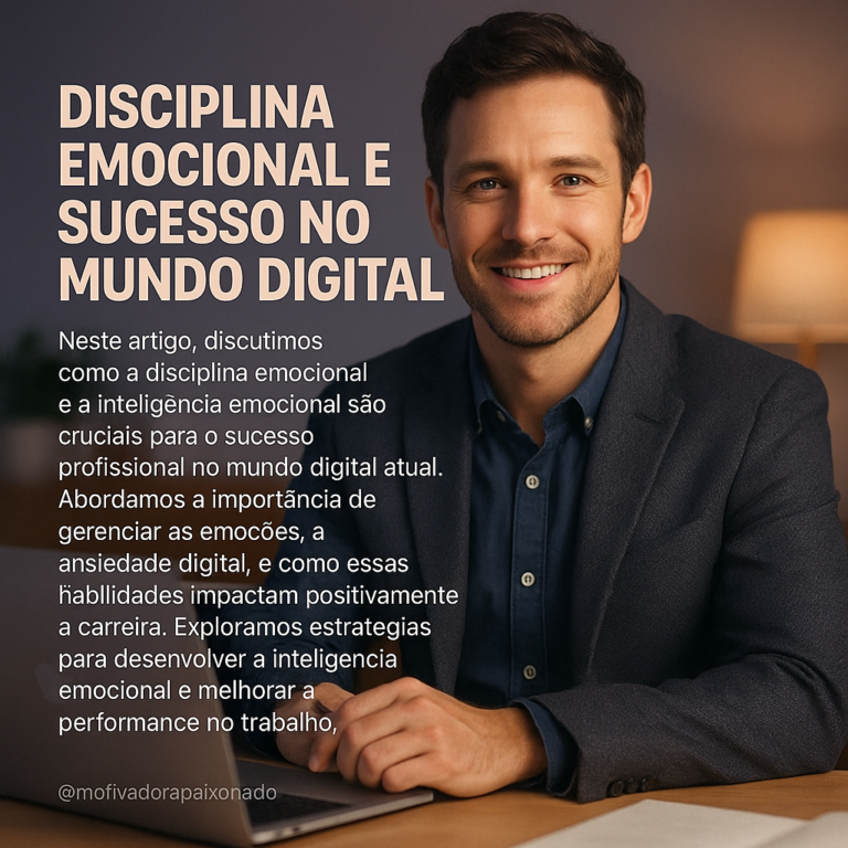 Leia mais sobre o artigo Disciplina e Inteligência Emocional: O Caminho para o Sucesso Profissional em um Mundo Conectado